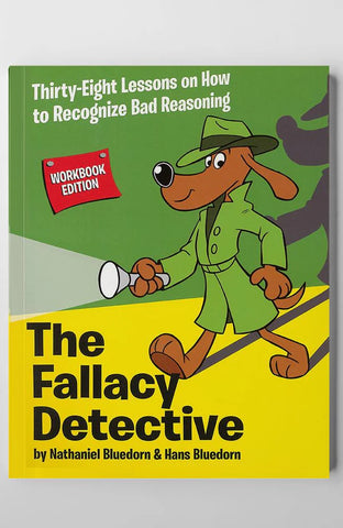 The Fallacy Detective (Workbook Edition)